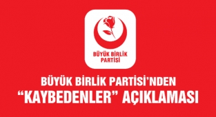 BBP’den ‘Kaybedenler’ Açıklaması!