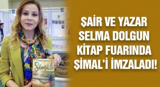 Şair ve Yazar Selma Dolgun Kitap Fuarında Şimal'i İmzaladı!