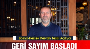 Bosna-Hersek Kervan Tesisi Açılıyor! Geri Sayım Başladı 