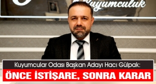 Gülpak: Önce İstişare, Sonra Karar
