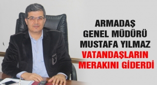 ARMADAŞ Genel Müdürü Mustafa Yılmaz Vatandaşların Merakını Giderdi