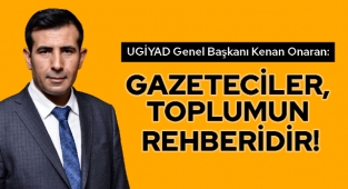 Başkan Onaran: Gazeteciler, Toplumun Rehberidir!