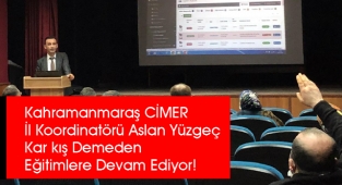 Kahramanmaraş CİMER İl Koordinatörü Aslan Yüzgeç Kar kış Demeden Eğitimlere Devam Ediyor!