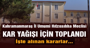 Kahramanmaraş İl Umumi Hıfzıssıhha Meclisi Kar Yağışı için Toplandı!