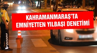 Kahramanmaraş’ta Emniyetten Yılbaşı Denetimi