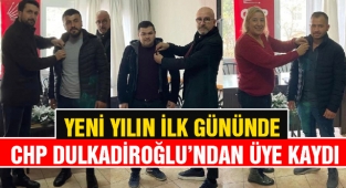 Yeni yılın ilk gününde CHP Dulkadiroğlu’ndan üye kaydı