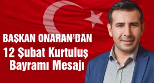 Başkan Onaran'dan 12 Şubat Kurtuluş Bayramı Mesajı