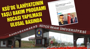 KSÜ’de İlahiyatçının Yaşlı Bakım Programı Hocası yapılması ulusal basında