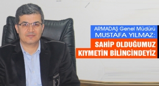 Mustafa Yılmaz: Sahip olduğumuz kıymetin bilincindeyiz