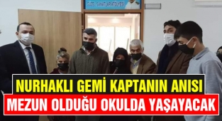 Nurhaklı Gemi Kaptanın Anısı Mezun Olduğu Okulda Yaşayacak