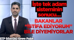 Polat: Öyle bir tek adam sistemi var ki, bakanlar ‘istifa ediyorum’ bile diyemiyor