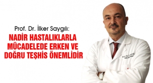 Prof. Dr. Saygılı: Nadir Hastalıklar ile Mücadelede Erken ve Doğru Teşhis Önemlidir