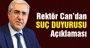 Rektör Can’dan Suç Duyurusu Açıklaması 