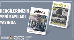 Yitiksöz ve Evelahir’in Yeni Sayıları Çıktı