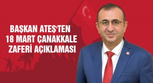 Başkan Ateş'ten 18 Mart Çanakkale Zaferi Açıklaması