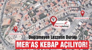 Değişmeyen Lezzetin Durağı Mer’aş Kebap Açılıyor!