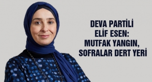 Deva Partili Elif Esen: Mutfak Yangın Sofralar Dert Yeri