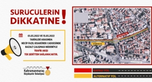 Kahramanmaraş'ta Sürücülere Alternatif Güzergâh Uyarısı