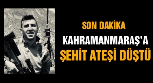 Kahramanmaraş'a Şehit Ateşi Düştü