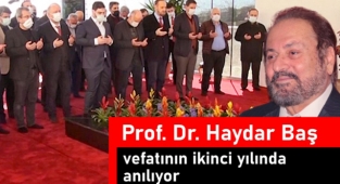 Prof. Dr. Haydar Baş vefatının ikinci yılında anılıyor