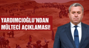 Yardımcıoğlu’ndan Mülteci Açıklaması!