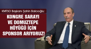 Balcıoğlu: Kongre Sarayı ve Domuztepe Höyüğü için sponsor arıyoruz!