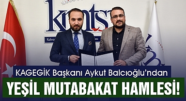 KAGEGİK Başkanı Aykut Balcıoğlu’ndan Yeşil Mutabakat Hamlesi!