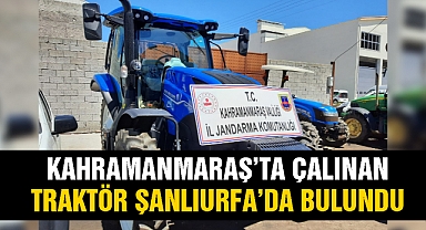 Kahramanmaraş’ta Çalınan Traktör Şanlıurfa’da Bulundu