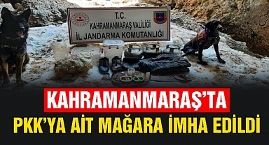 Kahramanmaraş’ta PKK’ya ait mağara imha edildi