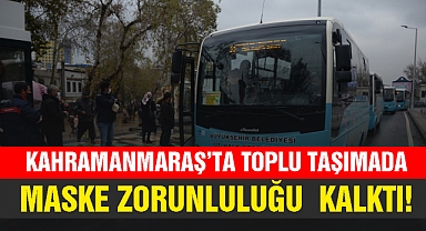Kahramanmaraş’ta toplu taşımada maske zorunluluğu kalktı!