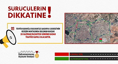 Kahramanmaraşlı Sürücüler Dikkat! O Kavşak 1 Ay Trafiğe Kapalı Olacak!