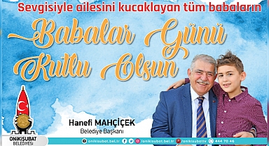 Başkan Mahçiçek: Babalar, evlatlarının ilk kahramanıdır