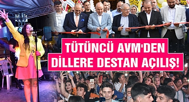 Tütüncü AVM'den dillere destan açılış!
