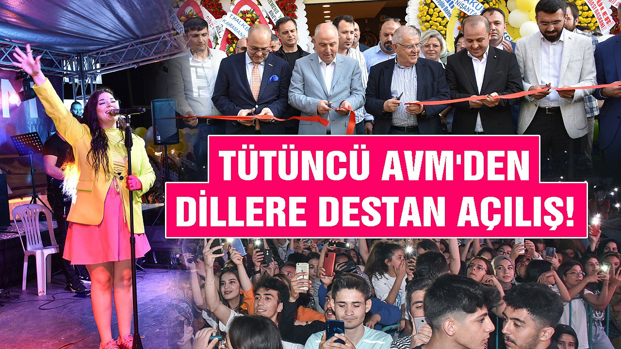 Tütüncü AVM'den dillere destan açılış!