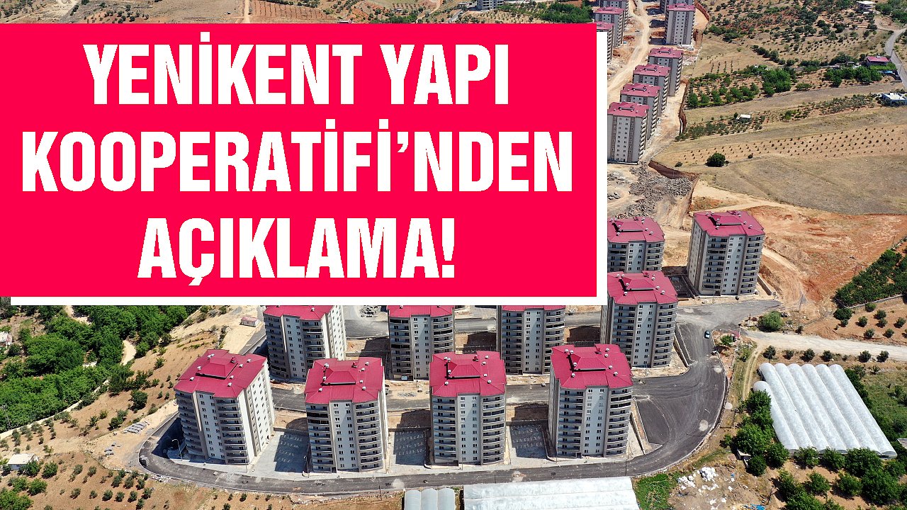 Yenikent Yapı Kooperatifi’nden Açıklama!