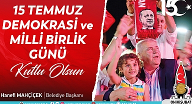 Başkan Mahçiçek: Türkiye aşkıyla, darbecilere ve hainlere geçit vermedik, vermeyeceğiz