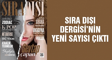 Sıra Dışı Dergisi’nin yeni sayısı çıktı