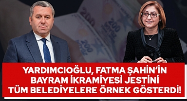 Yardımcıoğlu, Fatma Şahin’in Bayram İkramiyesi Jestini Örnek Gösterdi!
