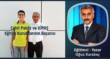 Cahit Paköz ve KİPAŞ Eğitim Kurumlarının Başarısı