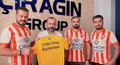 Çırağın Group Büyüksırspor’a isim sponsoru oldu!