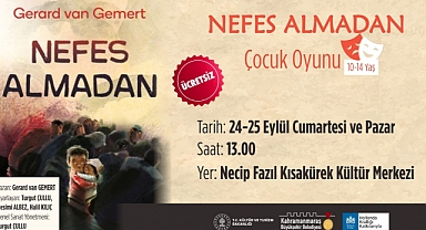 Nefes Almadan Adlı Tiyatro Gösterisi  Perdelerini Çocuklar İçin Açacak