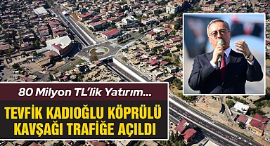 Tevfik Kadıoğlu Köprülü Kavşağı Trafiğe Açıldı