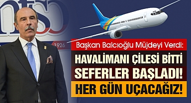 Başkan Balcıoğlu Müjdeyi Verdi: Havalimanı Çilesi Bitti, Seferler Başladı! Her Gün Uçacağız!