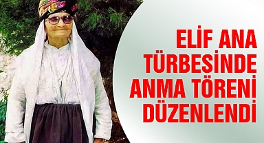 Elif Ana Türbesinde Anma Töreni Düzenlendi