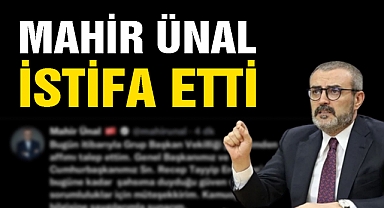 Mahir Ünal İstifa Etti