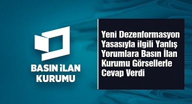 Yeni Dezenformasyon Yasasıyla ilgili Yanlış Yorumlara Basın İlan Kurumu Görsellerle Cevap Verdi
