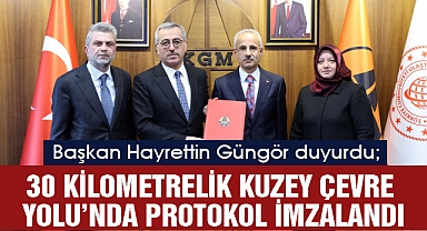 30 Kilometrelik Kuzey Çevre Yolu’nda Protokol İmzalandı