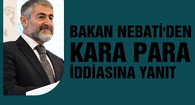 Bakan Nebati'den kara para iddiasına yanıt