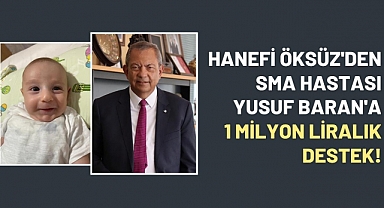 Hanefi Öksüz'den SMA Hastası Yusuf Baran'a 1 milyon liralık Destek!