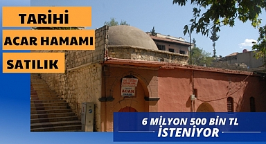 Kahramanmaraş'taki Tarihi Acar Hamamı Satılığa Çıkartıldı